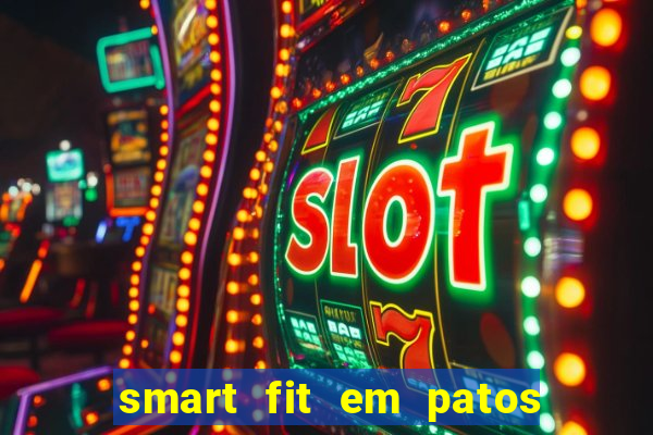 smart fit em patos de minas